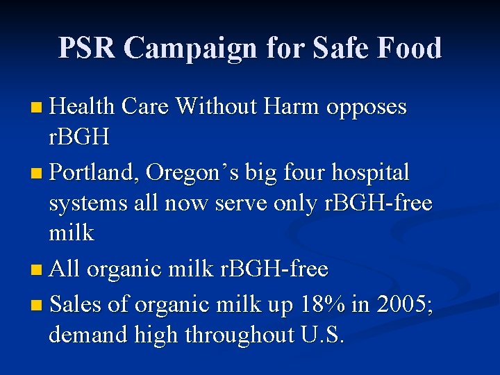 PSR Campaign for Safe Food n Health Care Without Harm opposes r. BGH n