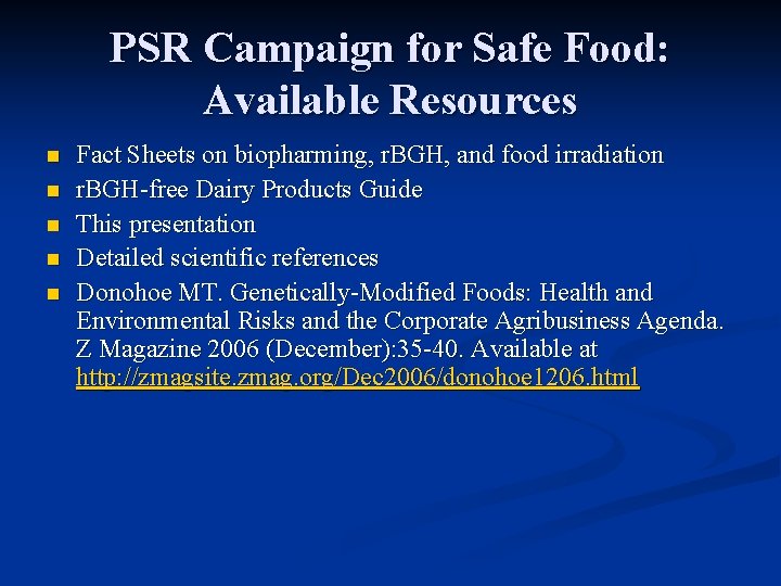 PSR Campaign for Safe Food: Available Resources n n n Fact Sheets on biopharming,