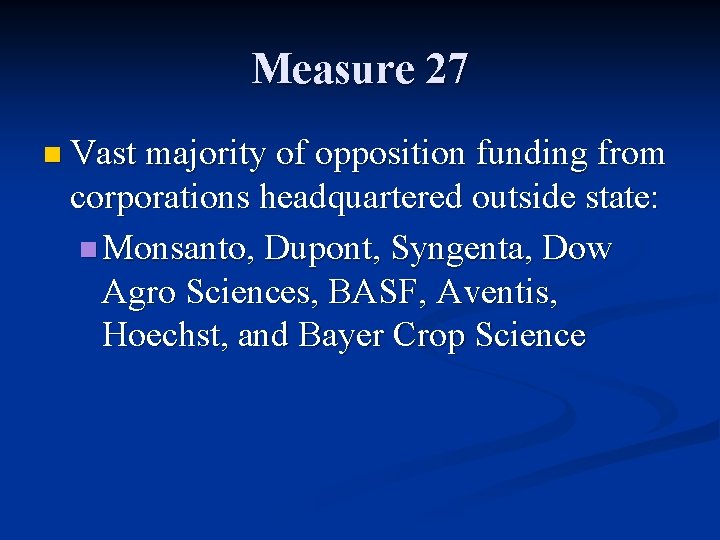 Measure 27 n Vast majority of opposition funding from corporations headquartered outside state: n