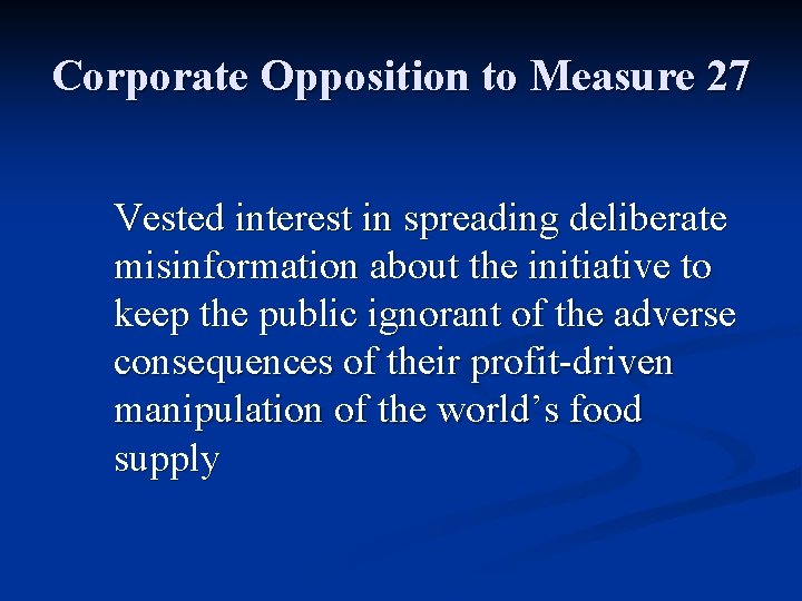 Corporate Opposition to Measure 27 Vested interest in spreading deliberate misinformation about the initiative