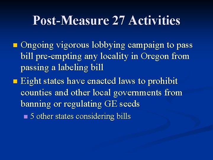 Post-Measure 27 Activities Ongoing vigorous lobbying campaign to pass bill pre-empting any locality in