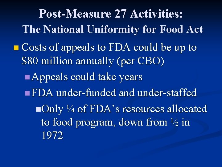 Post-Measure 27 Activities: The National Uniformity for Food Act n Costs of appeals to