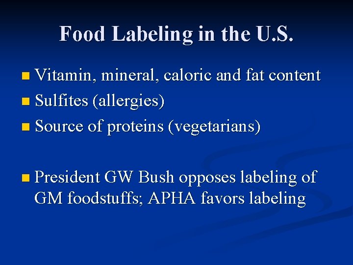 Food Labeling in the U. S. n Vitamin, mineral, caloric and fat content n
