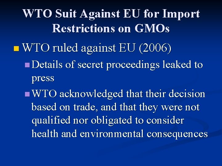 WTO Suit Against EU for Import Restrictions on GMOs n WTO ruled against EU