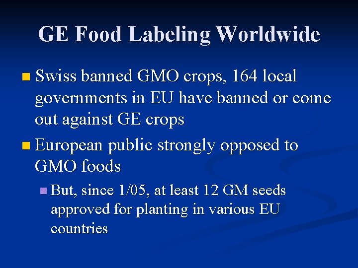 GE Food Labeling Worldwide n Swiss banned GMO crops, 164 local governments in EU