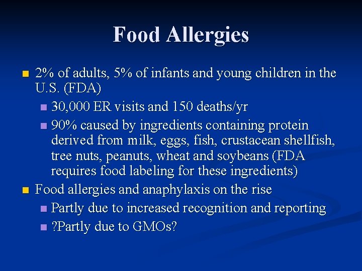 Food Allergies n n 2% of adults, 5% of infants and young children in