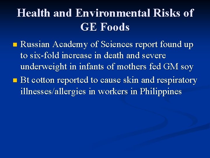 Health and Environmental Risks of GE Foods Russian Academy of Sciences report found up