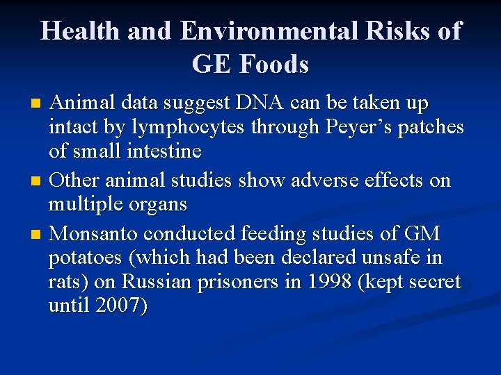 Health and Environmental Risks of GE Foods Animal data suggest DNA can be taken