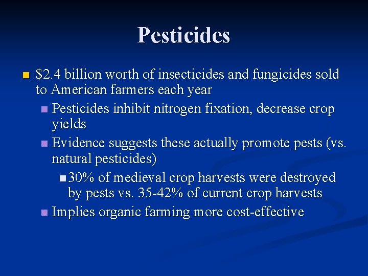 Pesticides n $2. 4 billion worth of insecticides and fungicides sold to American farmers