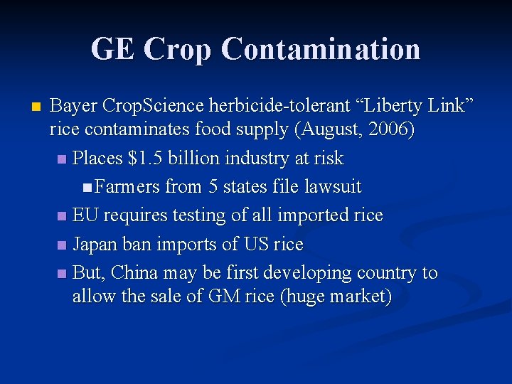 GE Crop Contamination n Bayer Crop. Science herbicide-tolerant “Liberty Link” rice contaminates food supply