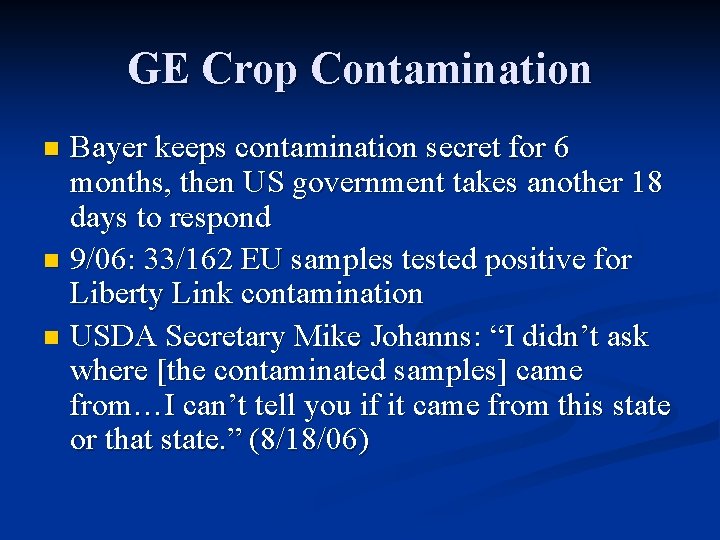 GE Crop Contamination Bayer keeps contamination secret for 6 months, then US government takes