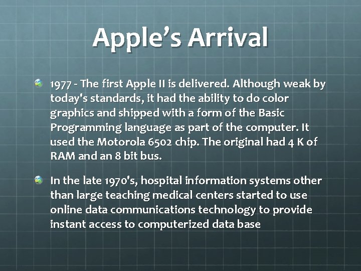 Apple’s Arrival 1977 - The first Apple II is delivered. Although weak by today's