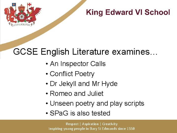 GCSE English Literature examines… • An Inspector Calls • Conflict Poetry • Dr Jekyll