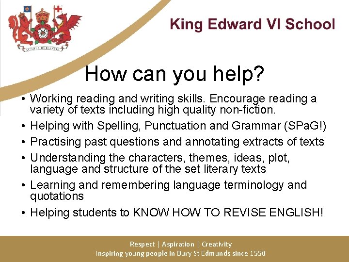 How can you help? • Working reading and writing skills. Encourage reading a variety