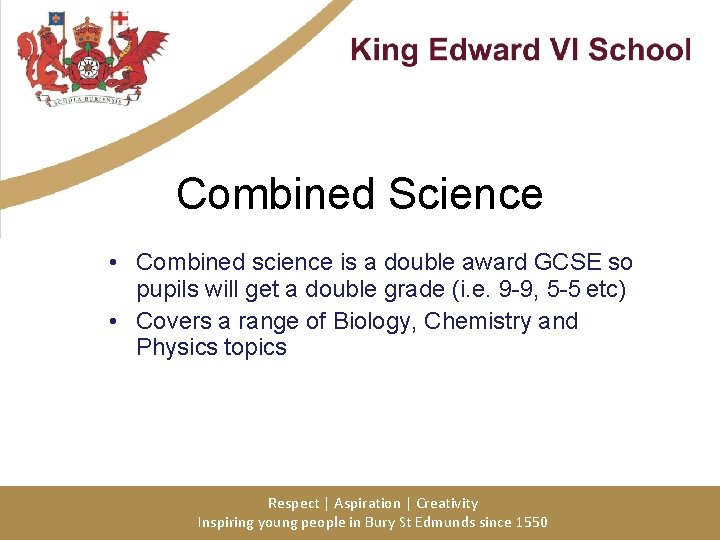 Combined Science • Combined science is a double award GCSE so pupils will get