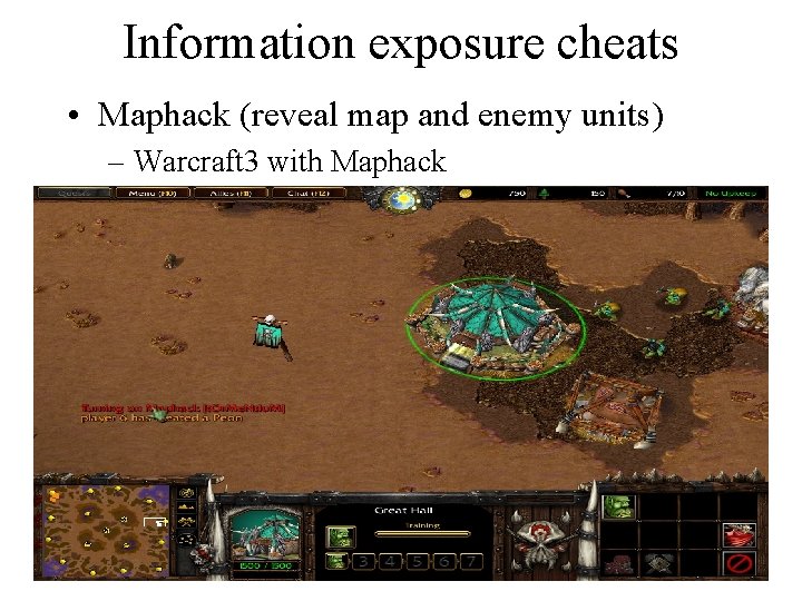 Information exposure cheats • Maphack (reveal map and enemy units) – Warcraft 3 with