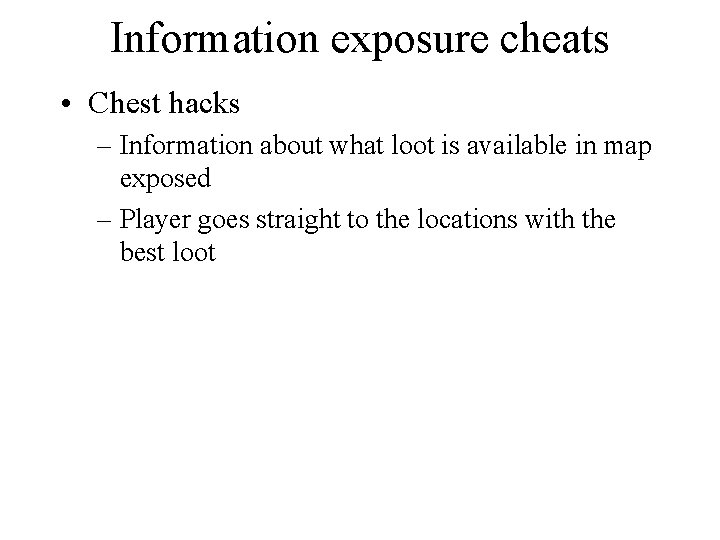 Information exposure cheats • Chest hacks – Information about what loot is available in