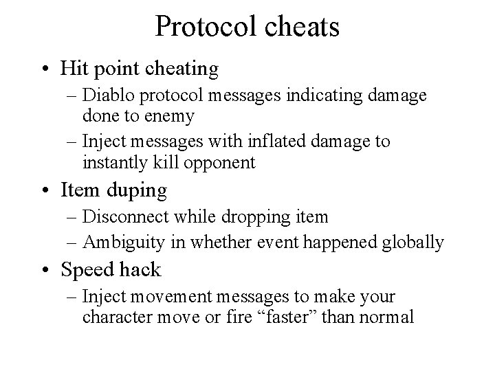 Protocol cheats • Hit point cheating – Diablo protocol messages indicating damage done to