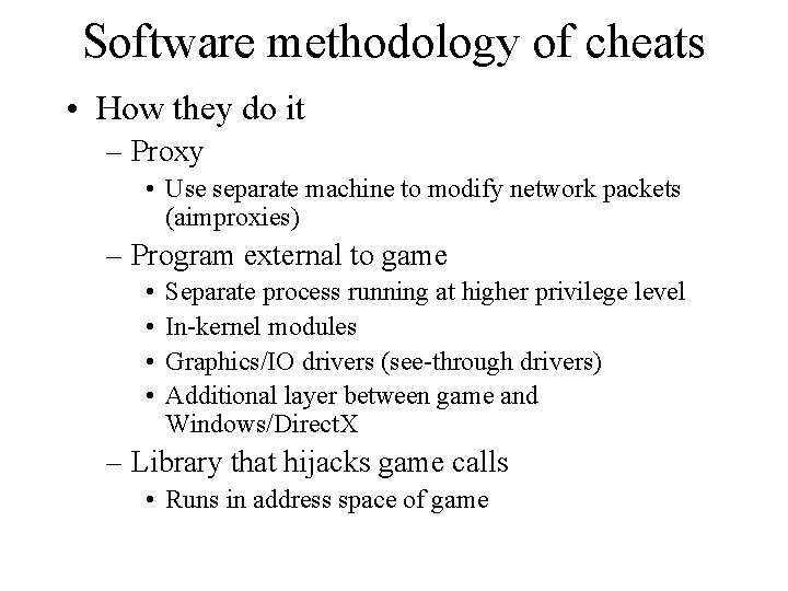 Software methodology of cheats • How they do it – Proxy • Use separate