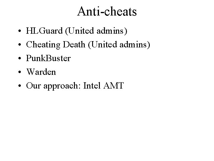 Anti-cheats • • • HLGuard (United admins) Cheating Death (United admins) Punk. Buster Warden