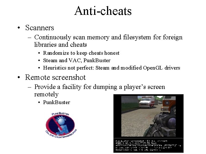 Anti-cheats • Scanners – Continuously scan memory and filesystem foreign libraries and cheats •