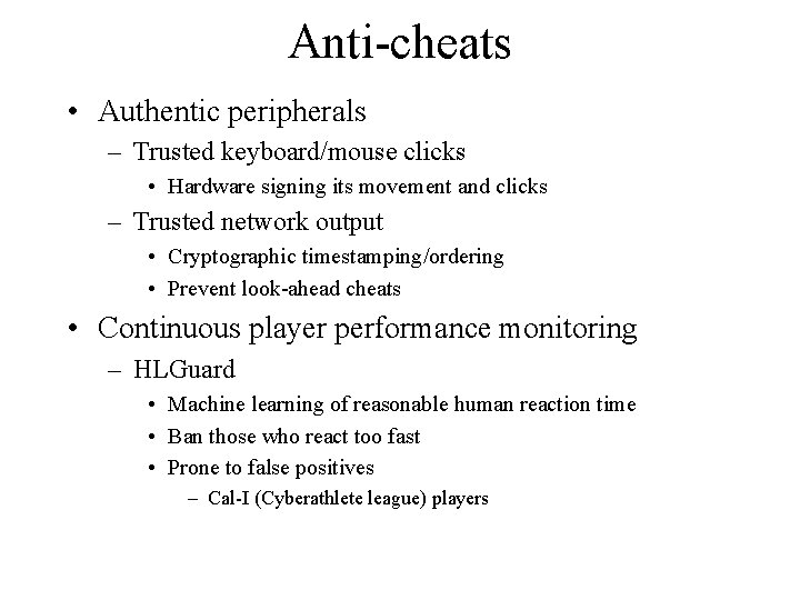 Anti-cheats • Authentic peripherals – Trusted keyboard/mouse clicks • Hardware signing its movement and