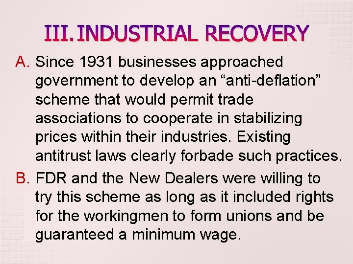 III. INDUSTRIAL RECOVERY A. Since 1931 businesses approached government to develop an “anti-deflation” scheme