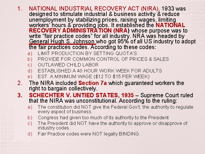 1. NATIONAL INDUSTRIAL RECOVERY ACT (NIRA), 1933 was designed to stimulate industrial & business