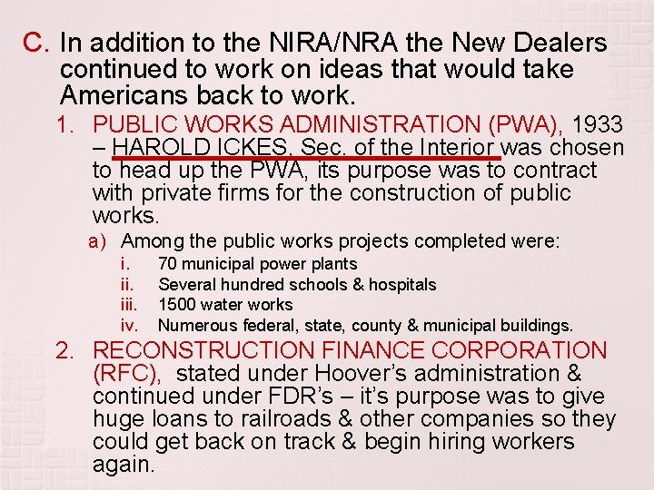 C. In addition to the NIRA/NRA the New Dealers continued to work on ideas