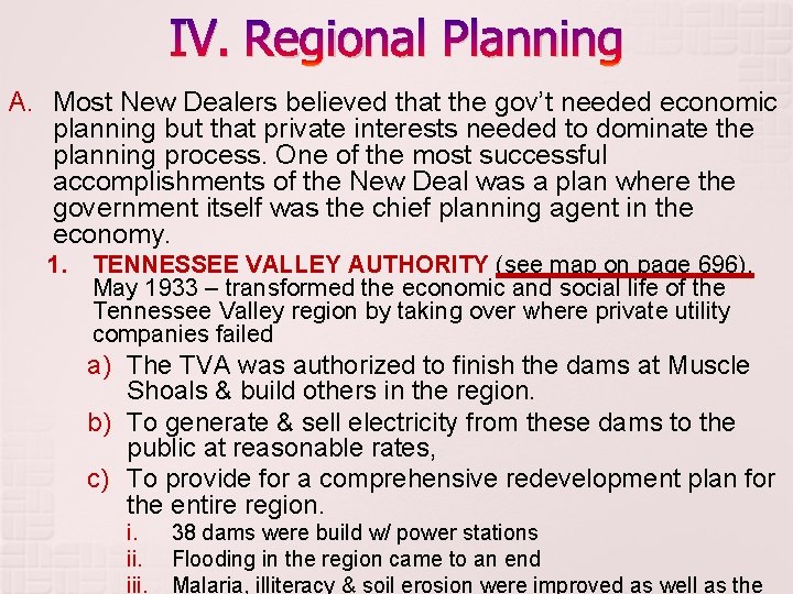 IV. Regional Planning A. Most New Dealers believed that the gov’t needed economic planning
