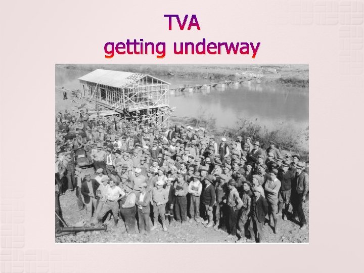 TVA getting underway 