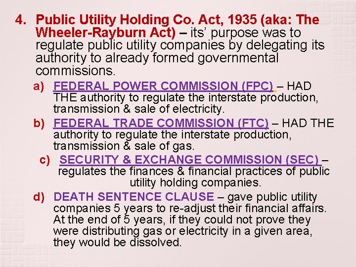 4. Public Utility Holding Co. Act, 1935 (aka: The Wheeler-Rayburn Act) – its’ purpose