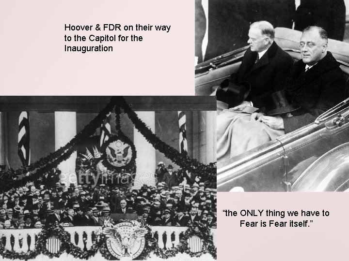 Hoover & FDR on their way to the Capitol for the Inauguration “the ONLY