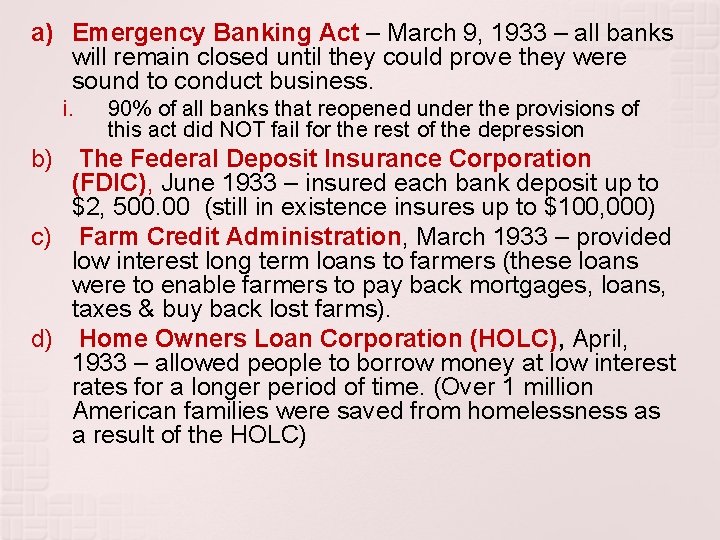 a) Emergency Banking Act – March 9, 1933 – all banks will remain closed