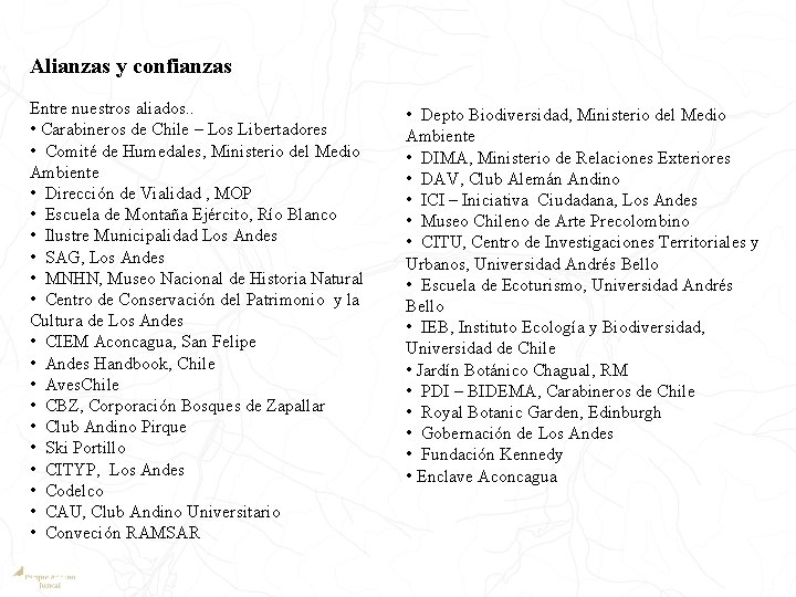 Alianzas y confianzas Entre nuestros aliados. . • Carabineros de Chile – Los Libertadores