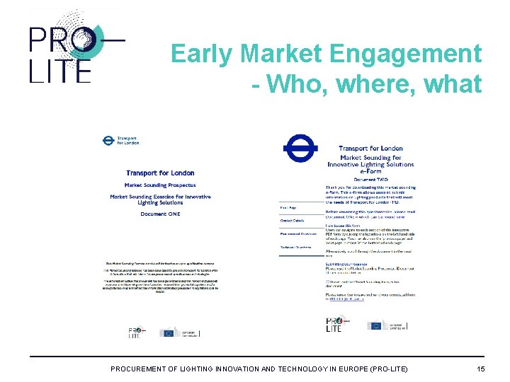Early Market Engagement - Who, where, what PROCUREMENT OF LIGHTING INNOVATION AND TECHNOLOGY IN