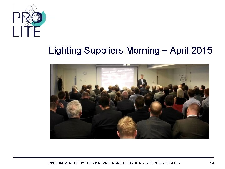 Lighting Suppliers Morning – April 2015 PROCUREMENT OF LIGHTING INNOVATION AND TECHNOLOGY IN EUROPE