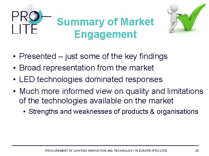 Summary of Market Engagement • • Presented – just some of the key findings