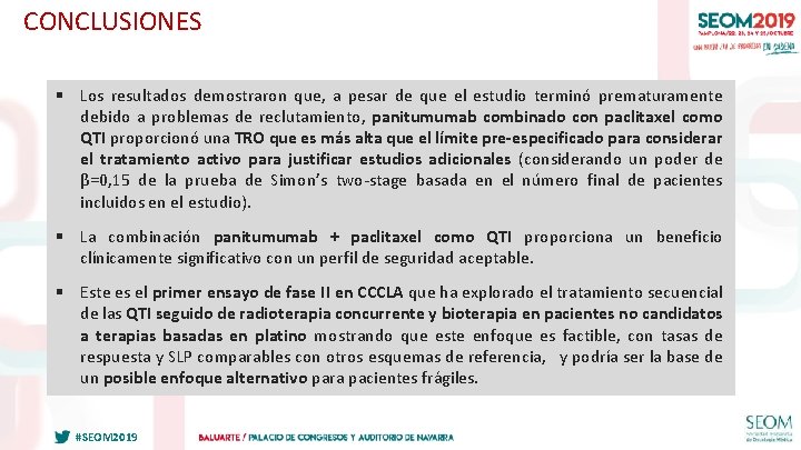 CONCLUSIONES § Los resultados demostraron que, a pesar de que el estudio terminó prematuramente CONCLUSIONES § Los resultados demostraron que, a pesar de que el estudio terminó prematuramente