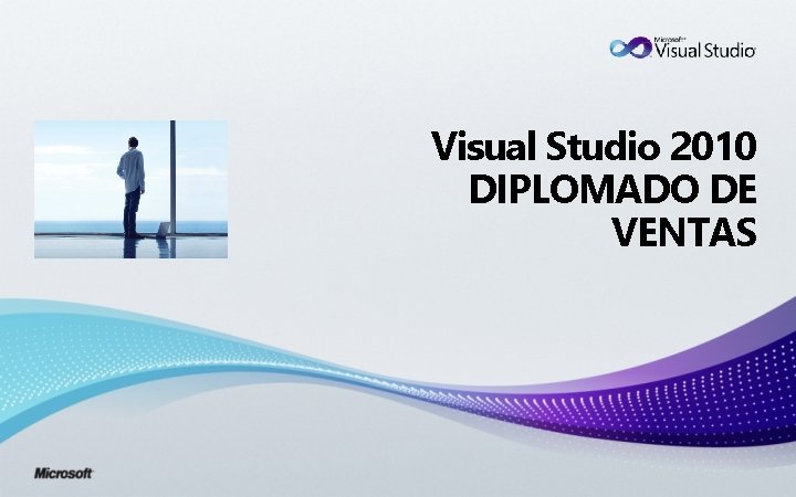 Visual Studio 2010 DIPLOMADO DE VENTAS 