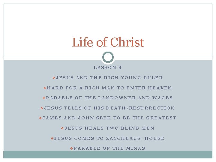 Life of Christ LESSON 8 v. JESUS AND THE RICH YOUNG RULER v. HARD