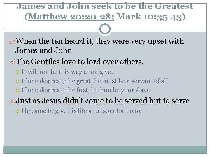 James and John seek to be the Greatest (Matthew 20: 20 -28; Mark 10: