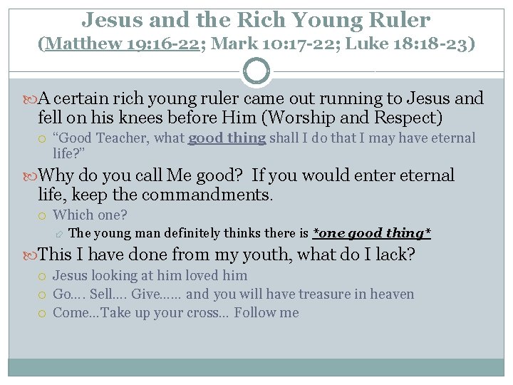 Jesus and the Rich Young Ruler (Matthew 19: 16 -22; Mark 10: 17 -22;