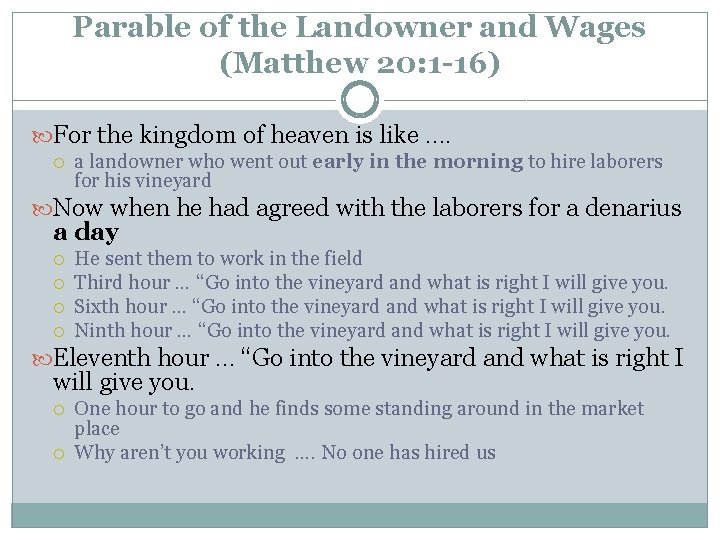 Parable of the Landowner and Wages (Matthew 20: 1 -16) For the kingdom of