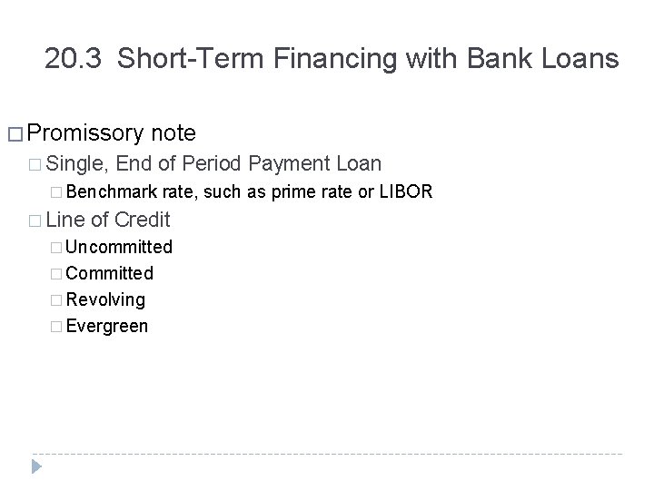 20. 3 Short-Term Financing with Bank Loans � Promissory note � Single, End of