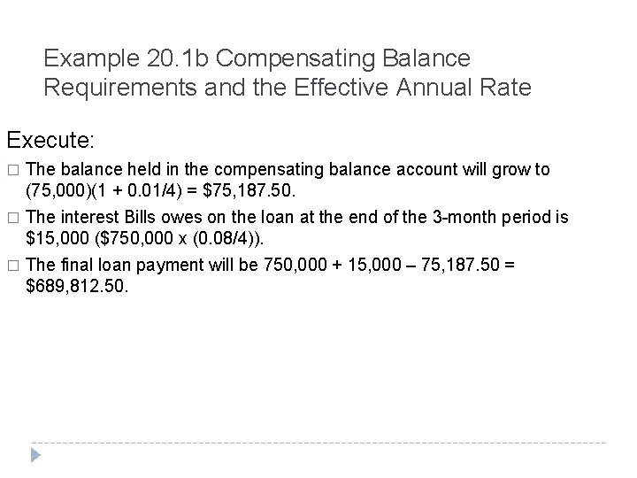 Example 20. 1 b Compensating Balance Requirements and the Effective Annual Rate Execute: The