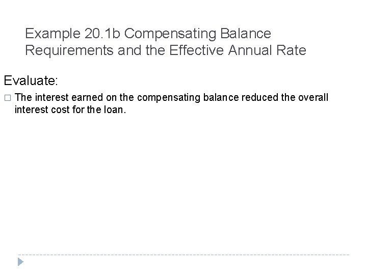 Example 20. 1 b Compensating Balance Requirements and the Effective Annual Rate Evaluate: �