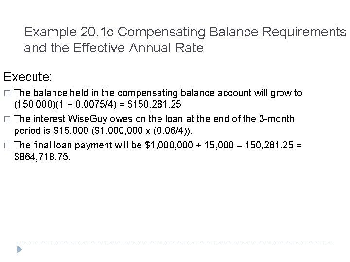 Example 20. 1 c Compensating Balance Requirements and the Effective Annual Rate Execute: The