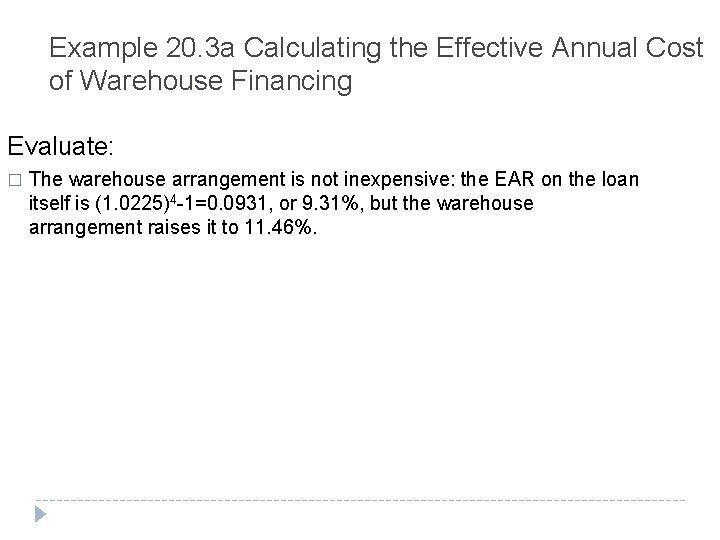 Example 20. 3 a Calculating the Effective Annual Cost of Warehouse Financing Evaluate: �