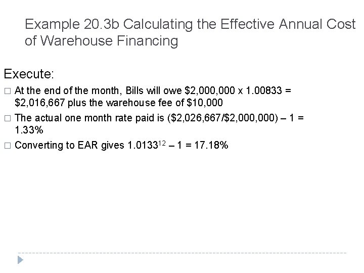 Example 20. 3 b Calculating the Effective Annual Cost of Warehouse Financing Execute: At